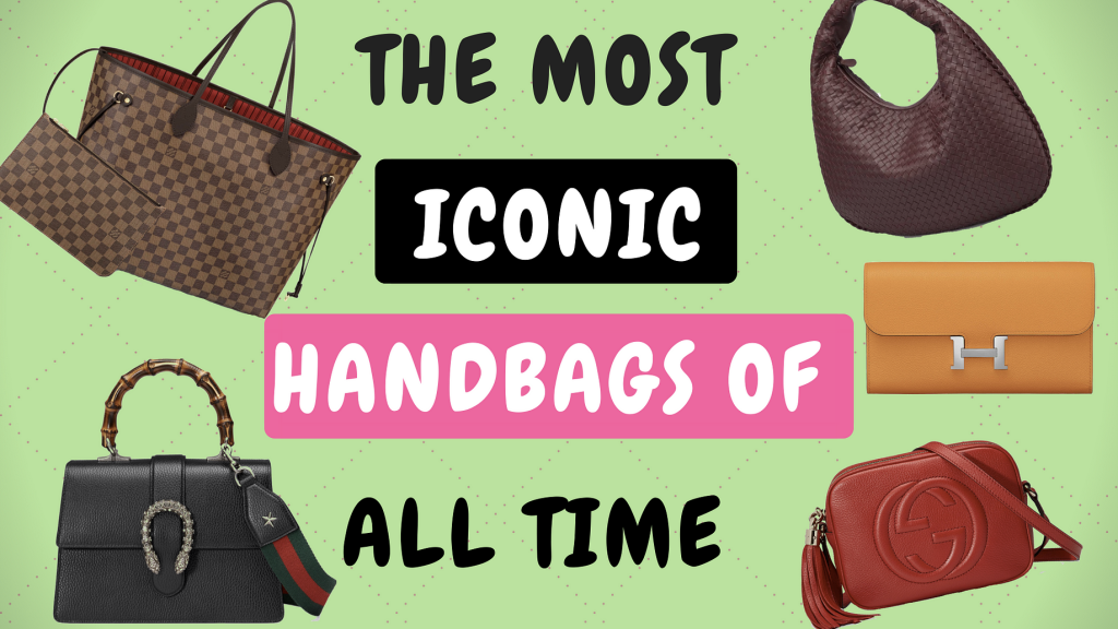 10 Most Iconic Handbags of All Time